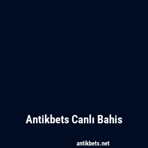 Antikbets Canlı Bahis